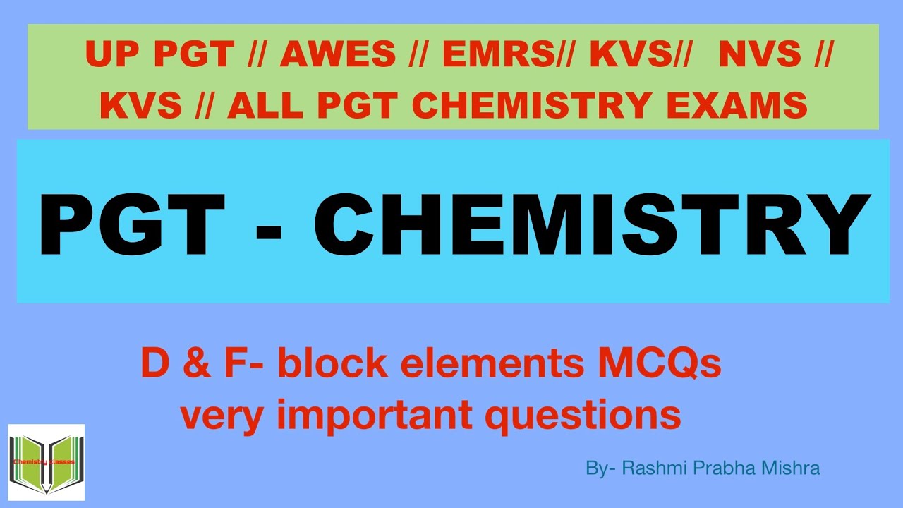 PGT CHEMISTRY// d & f block elements MCQs// UP PGT // AWES // EMRS // KVS // ALL PGT CHEMISTRY EXAMS