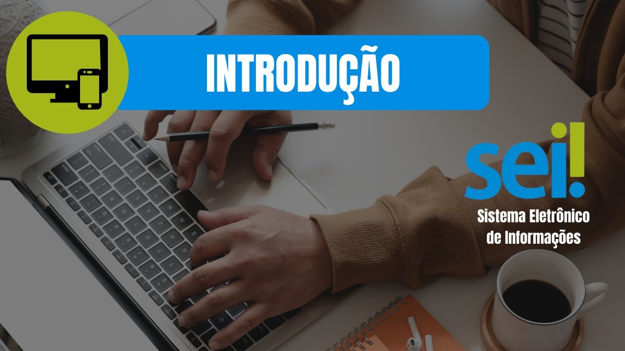 Curso Completo SEI - Sistema Eletrônico de Informações do BÁSICO ao AVANÇADO.
