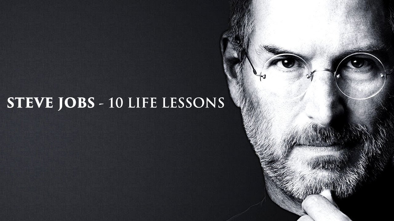 Steve Jobs - 10 Life Lessons