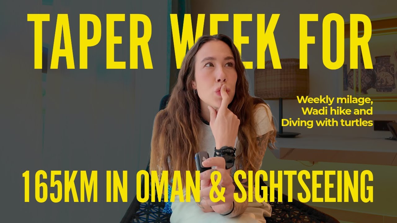 Taper Week for a 165km Desert Ultra-Marathon | Sightseeing in Oman