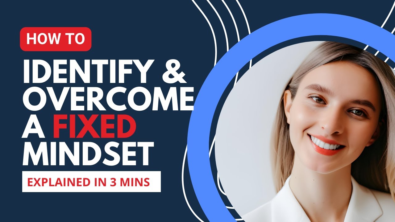 Transform Your Thinking: How to Identify and Overcome a Fixed Mindset