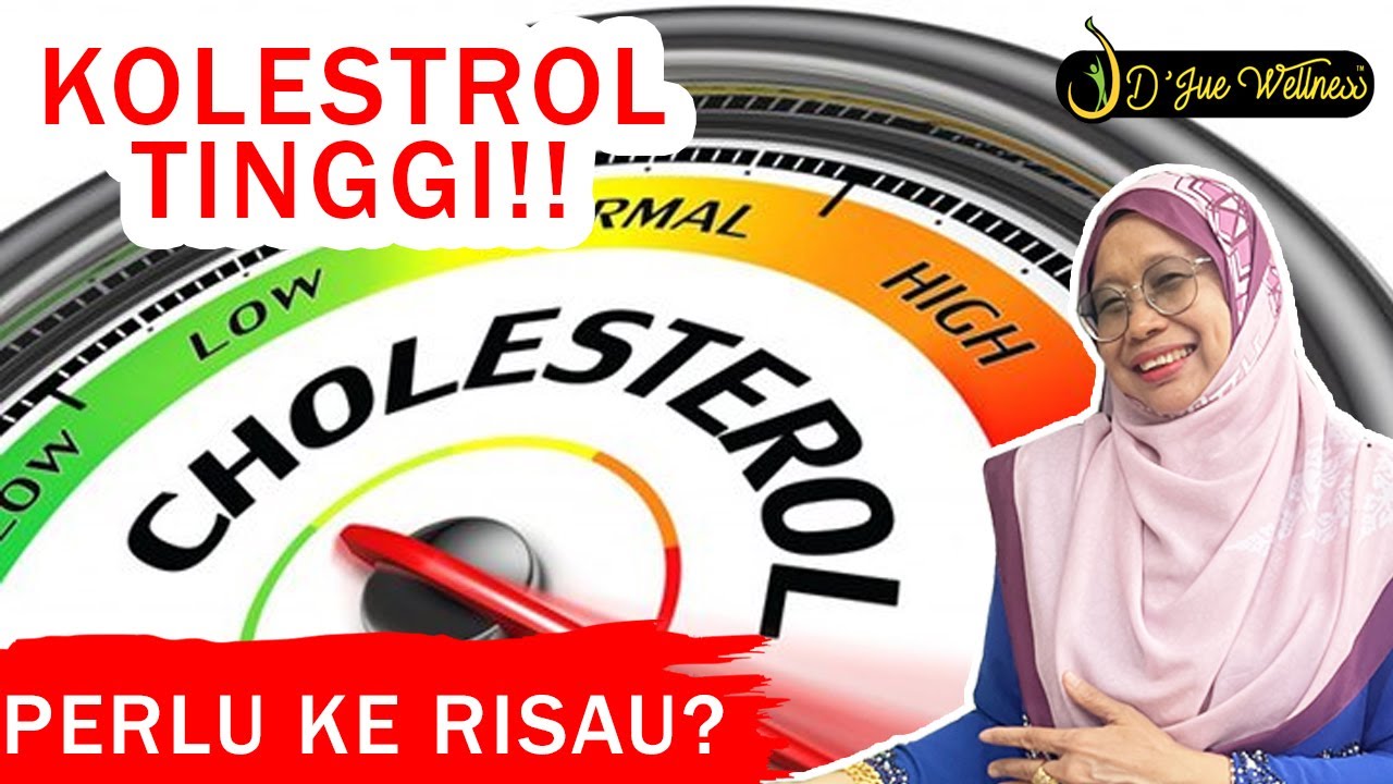 Dr Jue - Kolesterol anda tinggi? Perlu ke risau?
