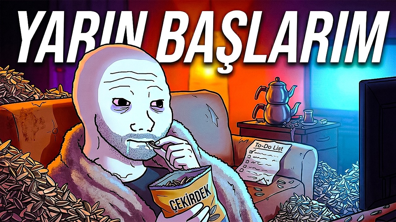 ERTELEME alışkanlığından kurtulmak..