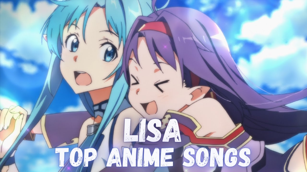Top LiSA Anime Openings and Endings