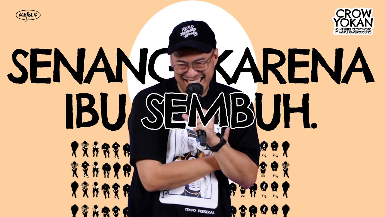 Ibu Sembuh Malah di KetawainAja - Crowyokan oleh Pandji Pragiwaksono