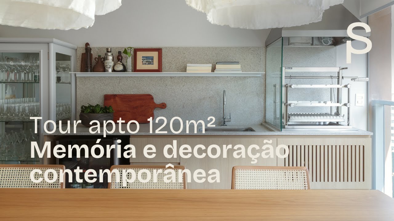 Tour apartamento 120m² | Como unir memória afetiva e decoração contemporânea