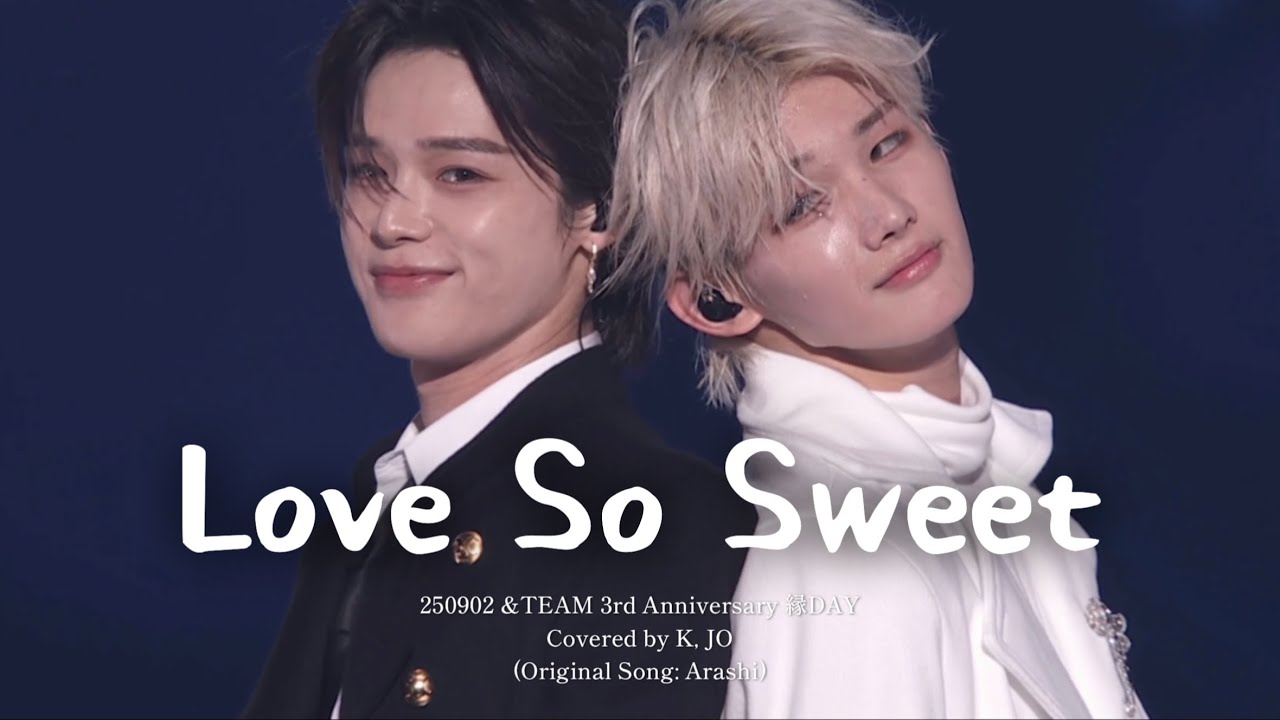 [&TEAM/앤팀] 케이&죠 - Love So Sweet (ARASHI cover) 가사 해석/번역ㅣ250902 縁DAY