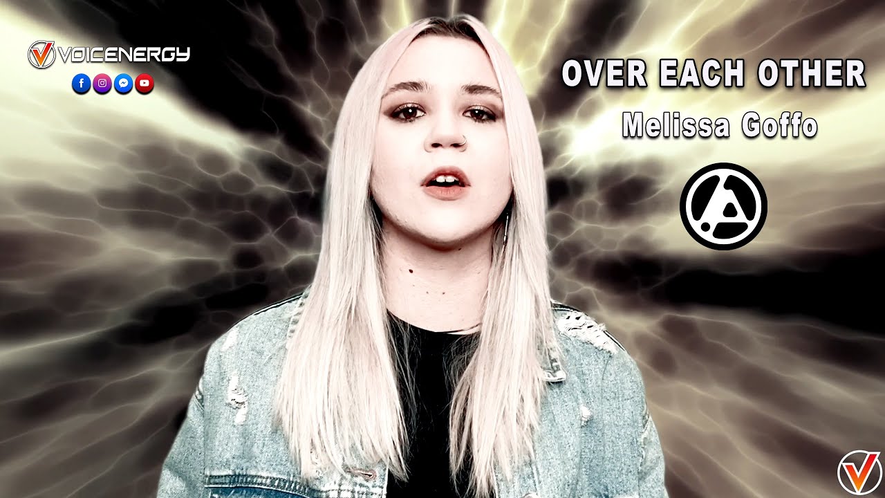 OVER EACH OTHER  - Melissa Goffo ( Linkin Park #cover)