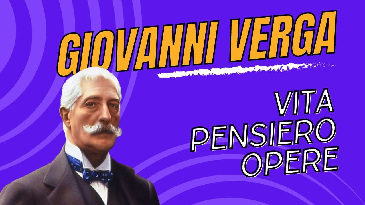 Giovanni Verga - Vita, opere e pensiero