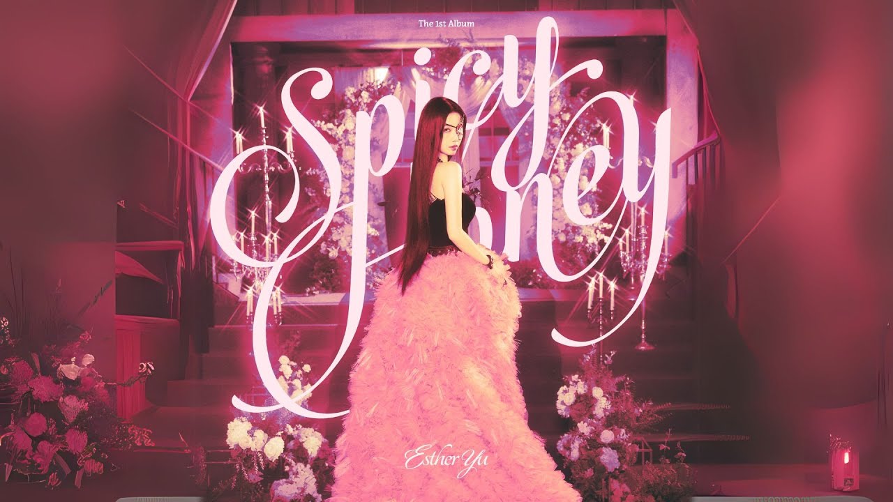 vietsub MV: Spicy Honey &ndash; Ngu Thư H&acirc;n｜Esther Yu//虞书欣｜The 1st Album《Spicy Honey》