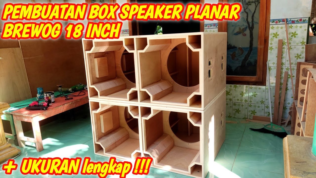 CARA MEMBUAT BOX SPEAKER PLANAR VERSI BREWOG 18 INCH