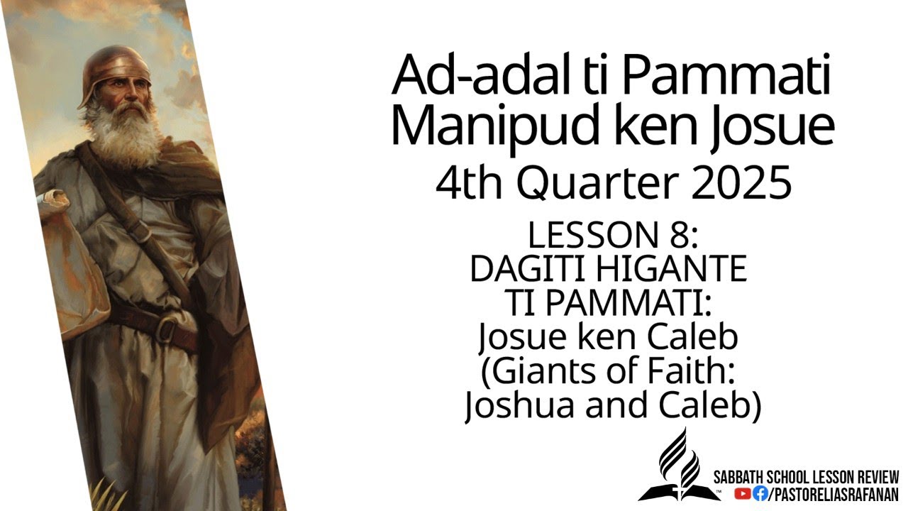 Lesson 8: DAGITI HIGANTE TI PAMMATI: Josue ken Caleb (Giants of Faith: Joshua and Caleb)