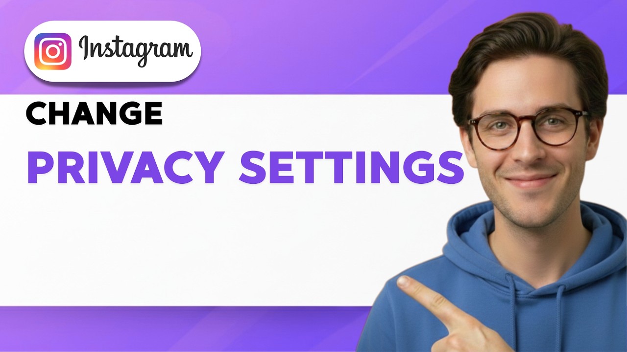 How to Change Privacy Settings on Instagram [2026 Full Guide]