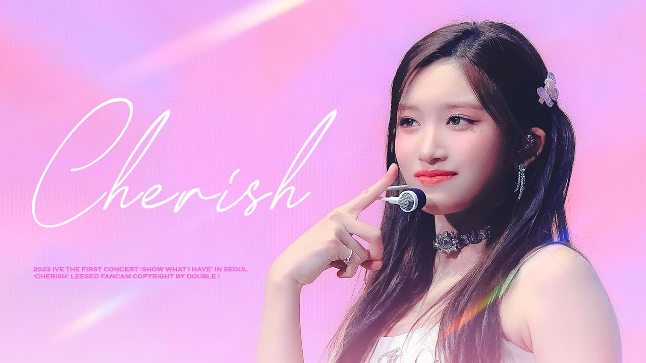 231007 - 08 SHOW WHAT I HAVE in Seoul 'CHERISH' 아이브 이서 IVE LEESEO 직캠