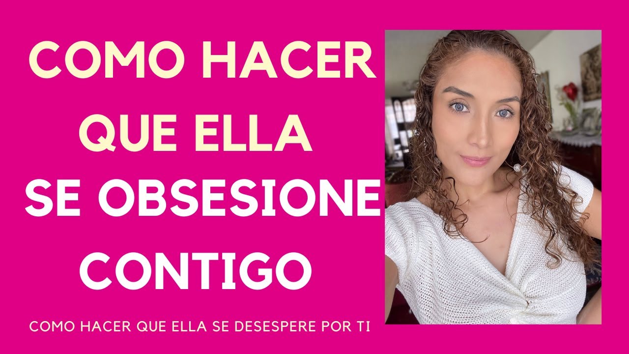 Cómo hacer que ella se obsesione contigo y tenga ojos solo para ti (Haz que ella piense en ti)