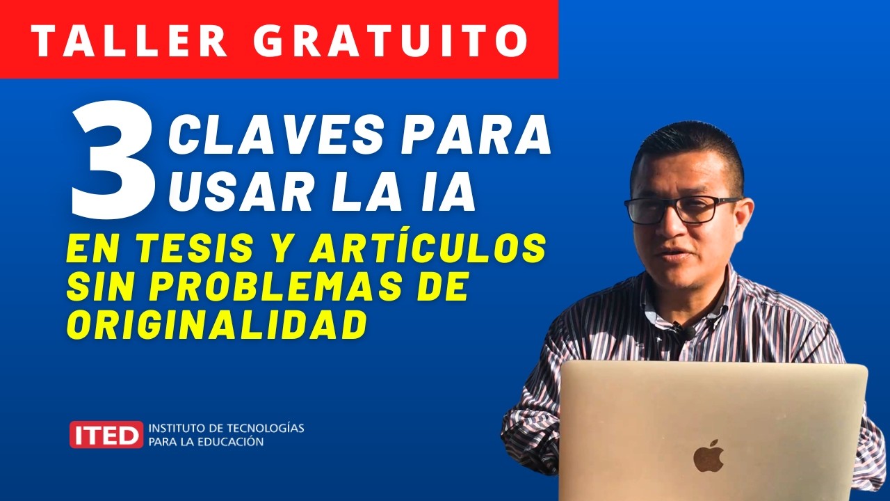 3 Claves para usar la IA en Tesis y Artículos SIN perder la Originalidad