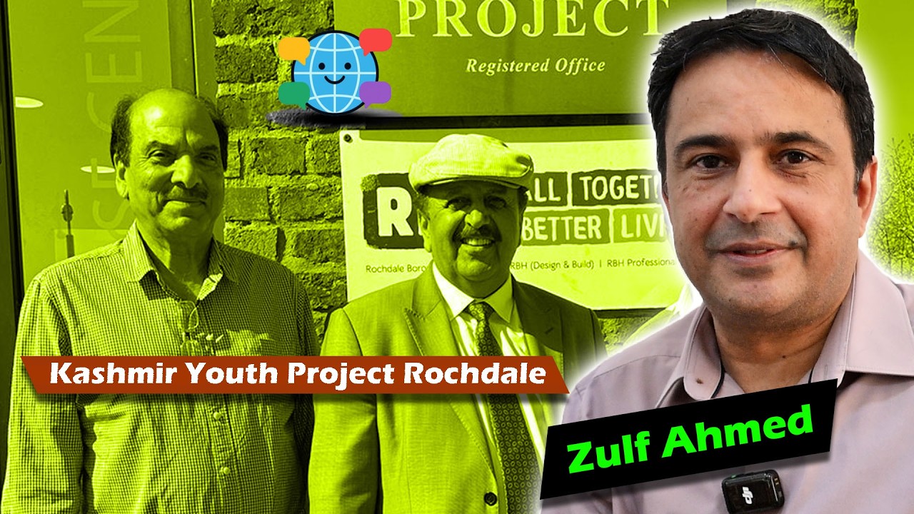 Kashmir Youth Project: Building Opportunity, Changing Lives in Rochdale | Zulf Ahmed 