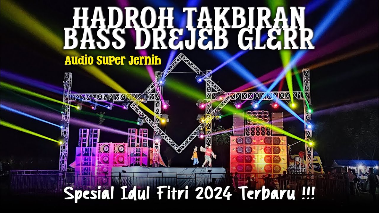 HADROH TAKBIRAN BASS DREJEB GLERR AUDIO SUPER JERNIH 2024 !!!