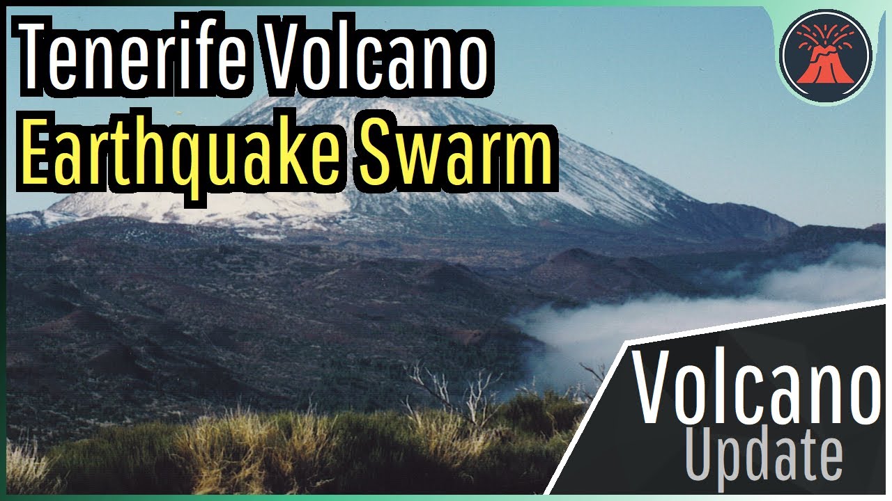 Teide Volcano Update; Canary Islands Earthquake Swarm, 500+ Earthquakes