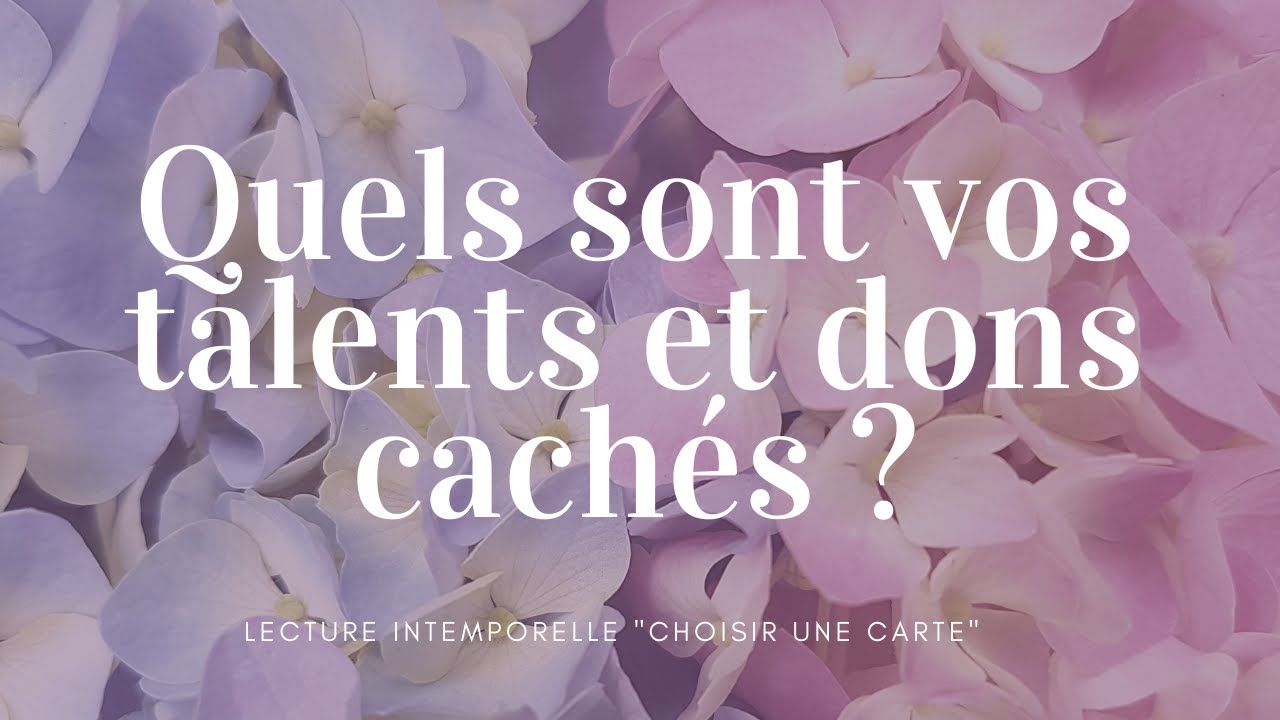 Quels sont vos talents et dons cachés - Tirage Intemporel