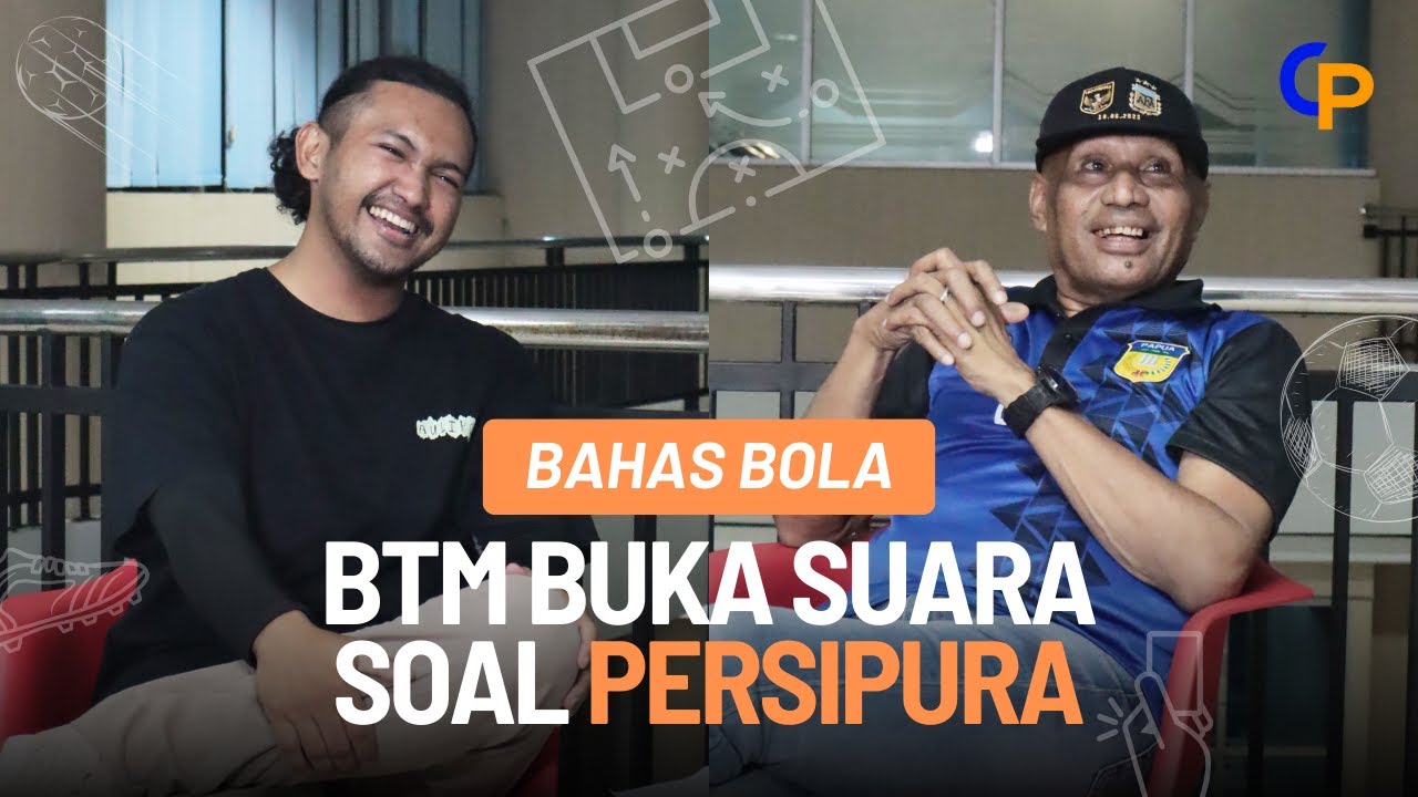 BAHAS BOLA: BTM Buka Suara Soal Persipura