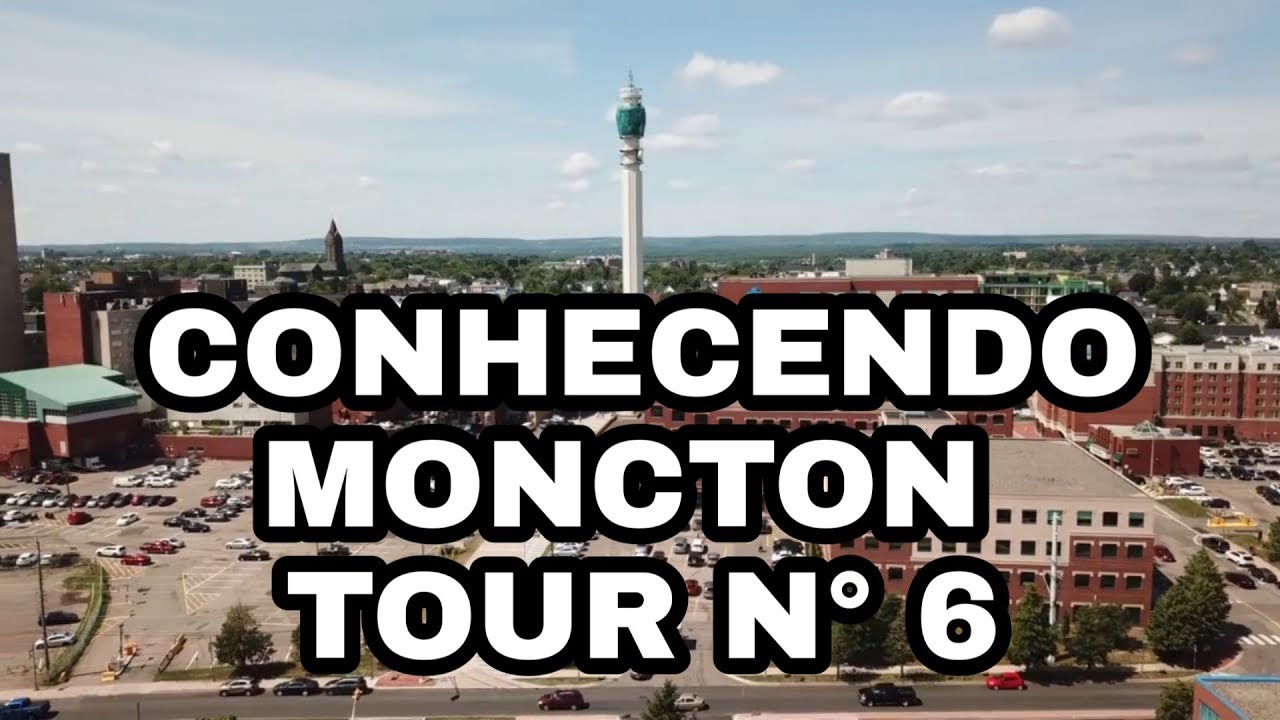 IMIGRAR PARA O CANADA - MONCTON TOUR 6 - I LOVE MY CITY AIPP
