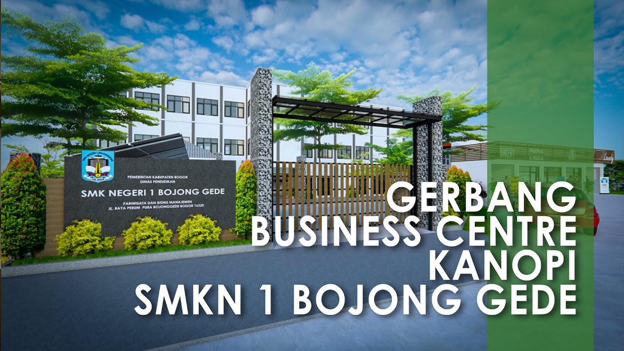 KONSEP GERBANG, BUSSINES CENTRE, KANOPI - SMKN 1 BOJONG GEDE
