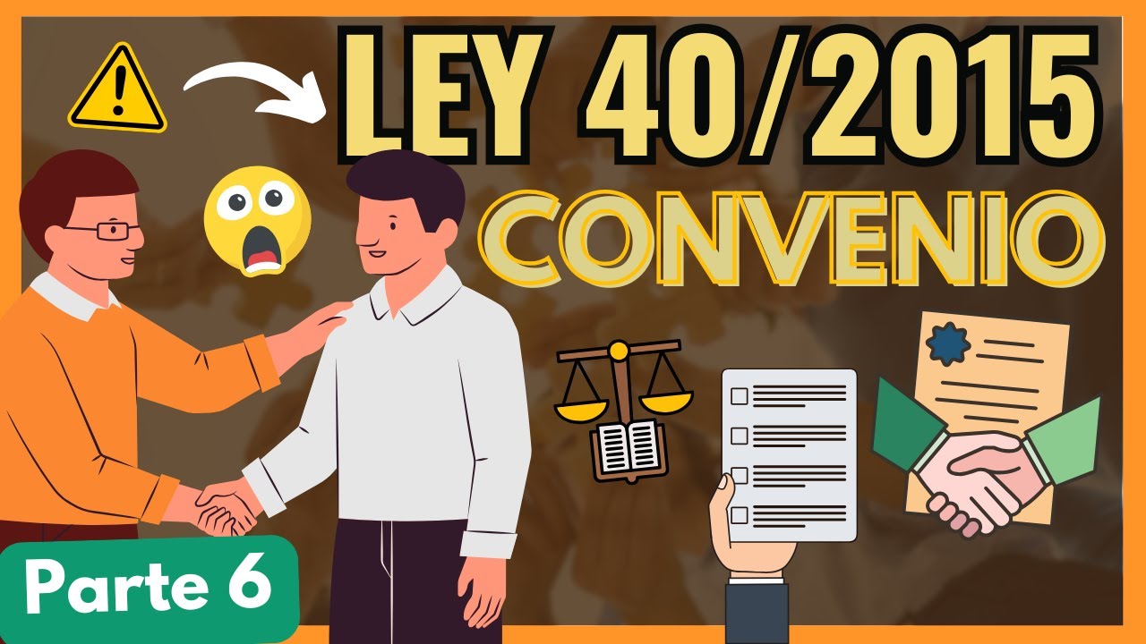➡️Ley 40/2015 CONVENIOS ADMINISTRATIVOS【DESCUBRE TODO con EJEMPLOS en 6 PASOS ] 