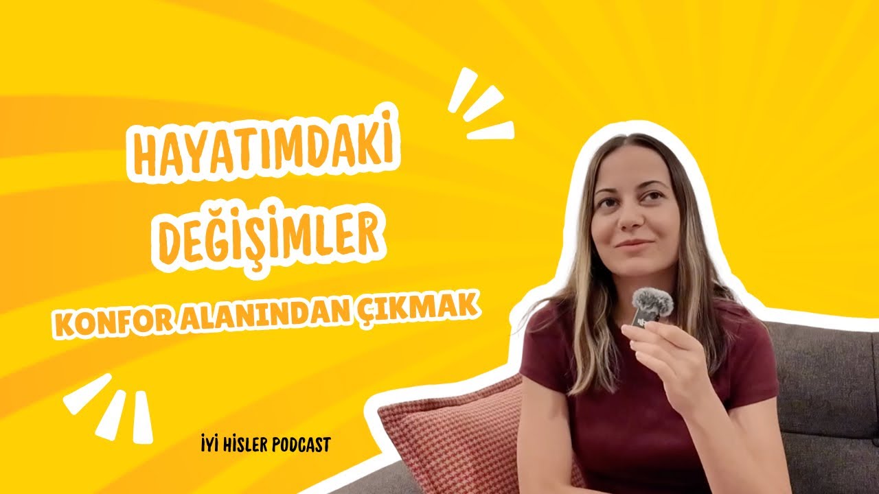 HAYATIMDAKİ DEĞİŞİMLER I KONFOR ALANINDAN ÇIKMAK NASIL HİSSETTİRİYOR? PİŞMAN MIYIM? #podcast