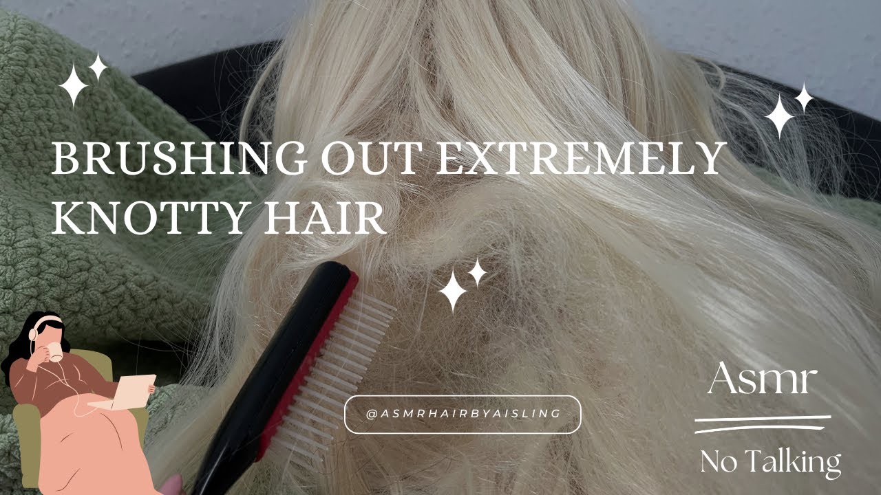 ASMR Brushing out extremely knotty hair | Part 1 | Crunchy Sounds |No talking