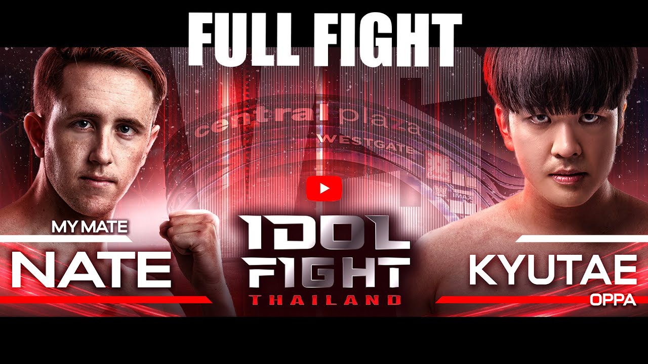 My Mate Nate vs Kyutae Oppa | FULL FIGHT | IDOL FIGHT THAILAND