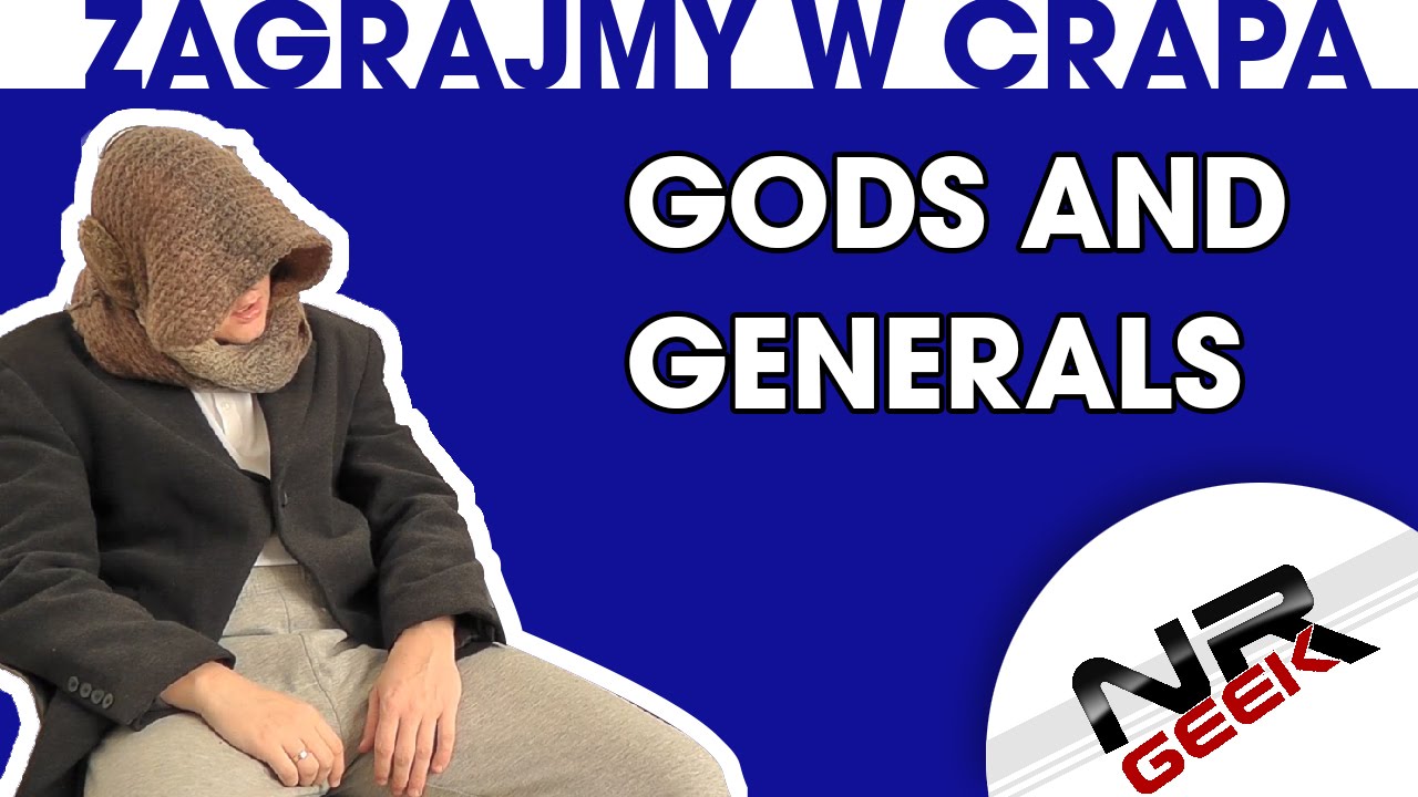 Zagrajmy w crapa #32 - Gods And Generals (Najgorsze gry wg NRGeeka)
