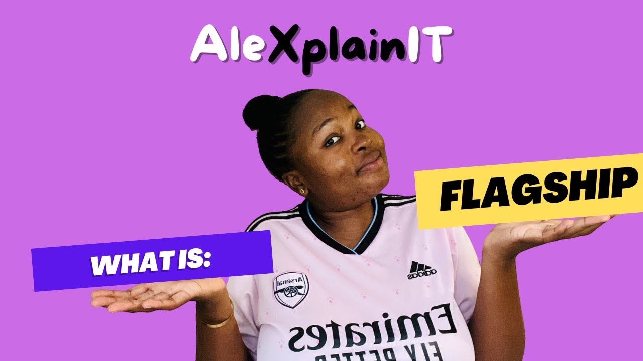 What does Flagship mean: | AleXplainIT 01: Flagship