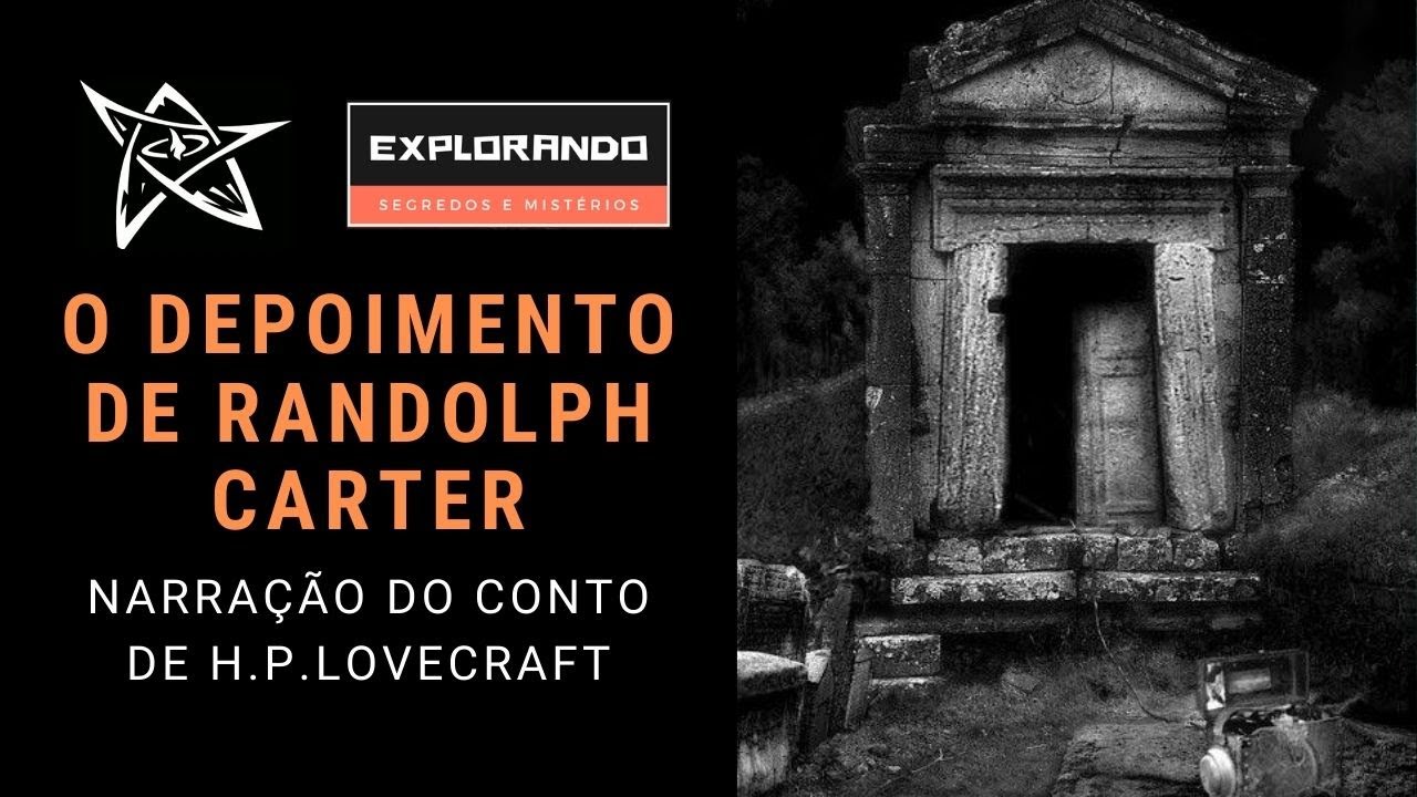 O depoimento de Randolph Carter. Narra&ccedil;&atilde;o do Conto de Lovecraft.