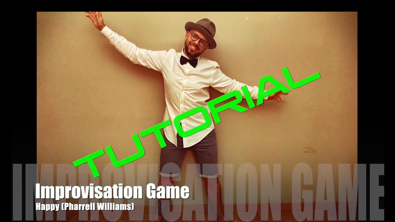 Tutorial Improvisation game (Happy)