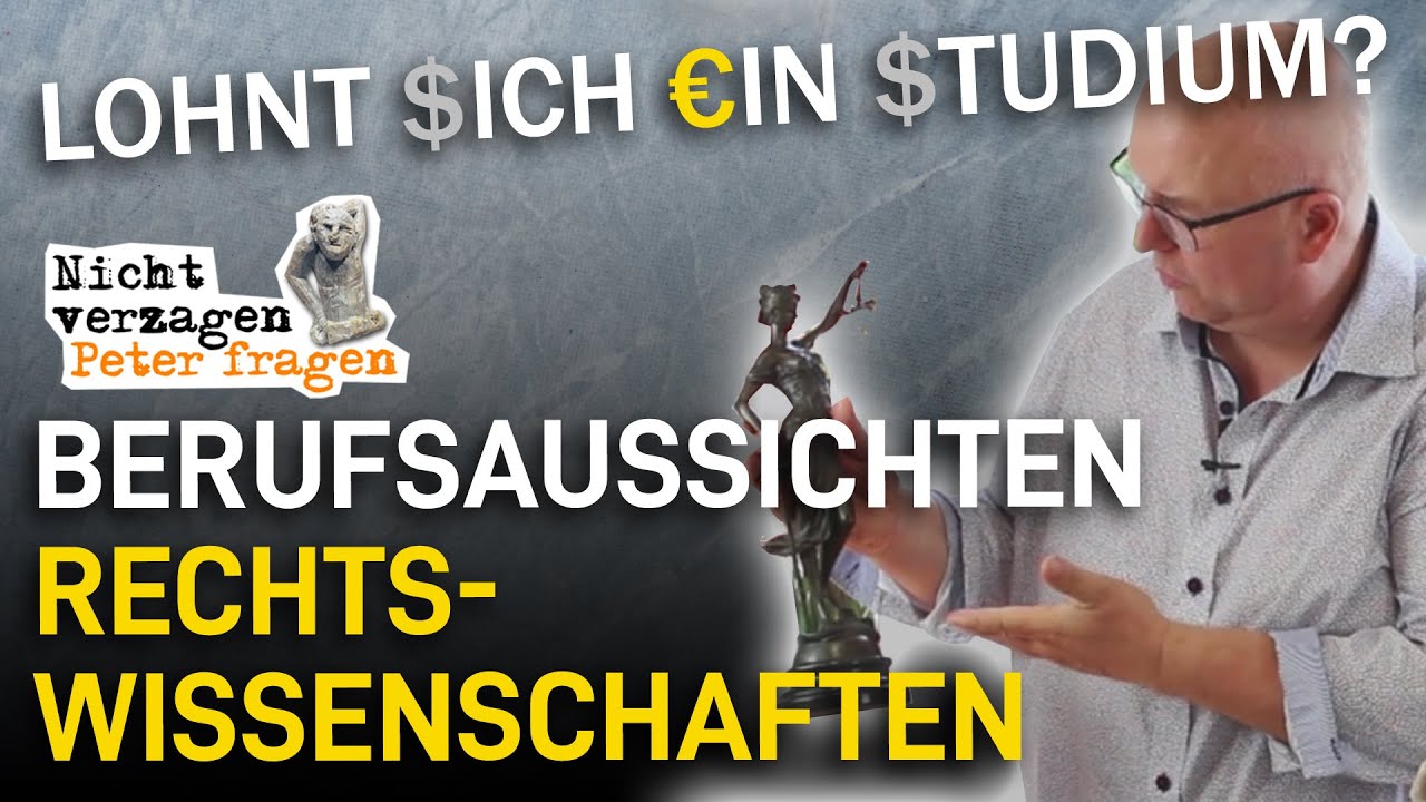 Berufsaussichten Studium 2019 Rechstwissenschaften - Nicht verzagen Peter fragen
