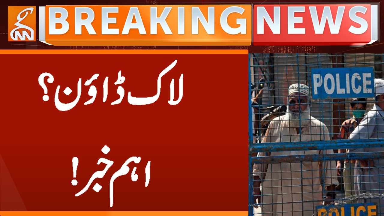 Major Decision Regarding Smart Lockdown Announced Across Pakistan? | Breaking News | GNN