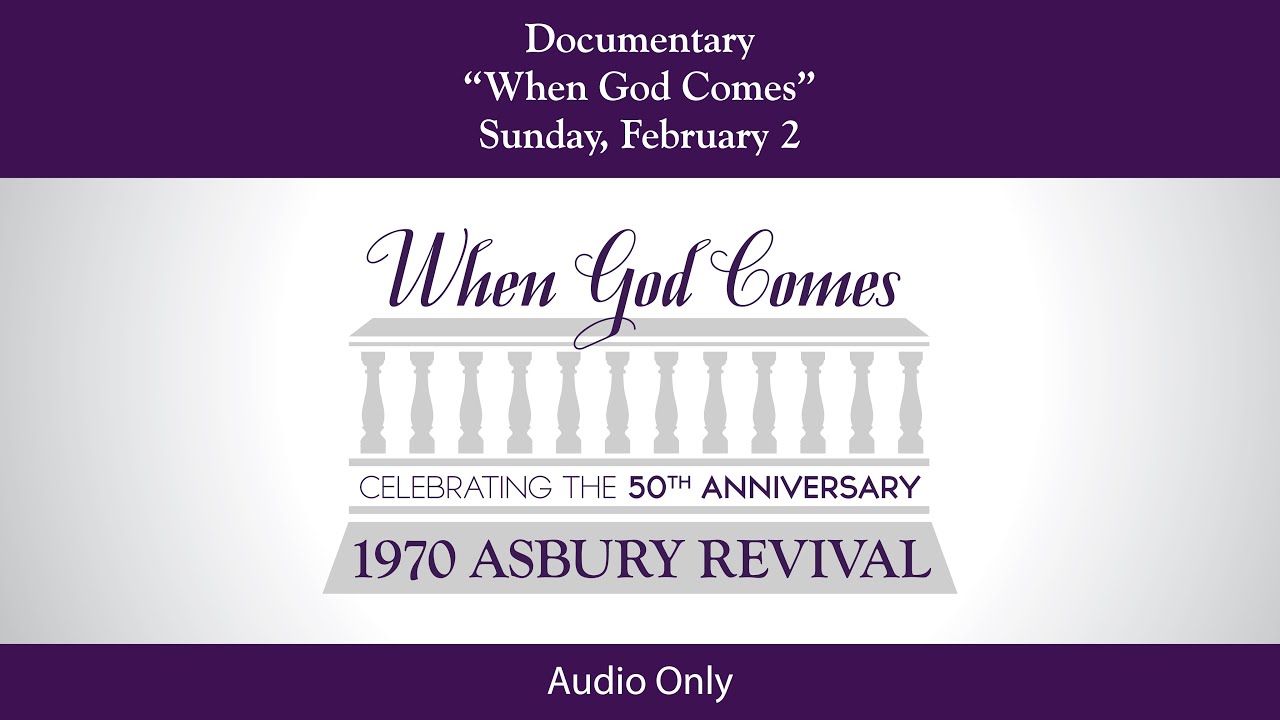 “When God Comes” Documentary about the 1970 Revival - Audio Only