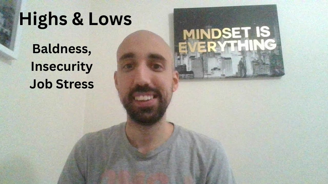 Baldness, Insecurity & Job Struggles  | The Highs & Lows of Being Human