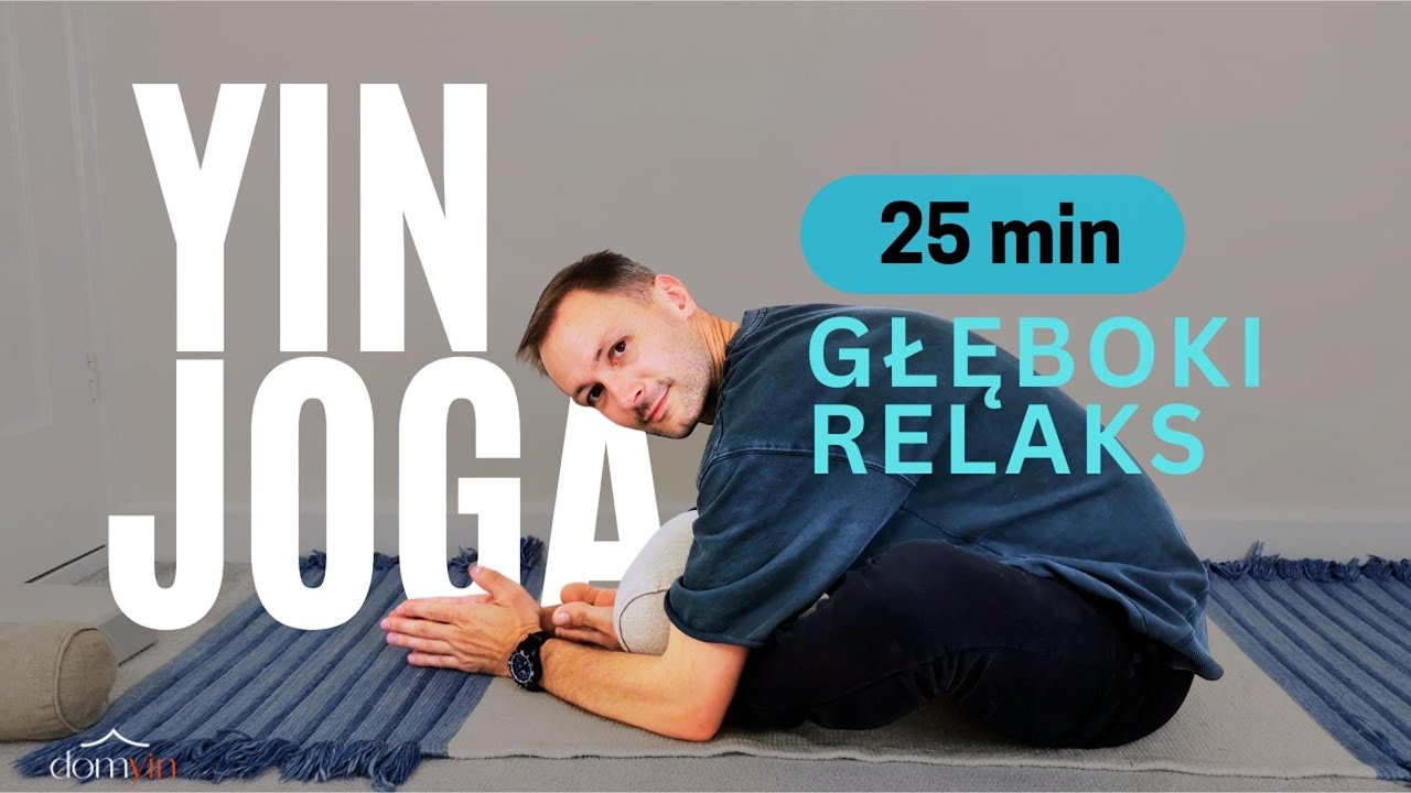 25 MINUT YIN JOGI – GŁĘBOKI RELAKS, UWOLNIJ STRES I NAPIĘCIE!