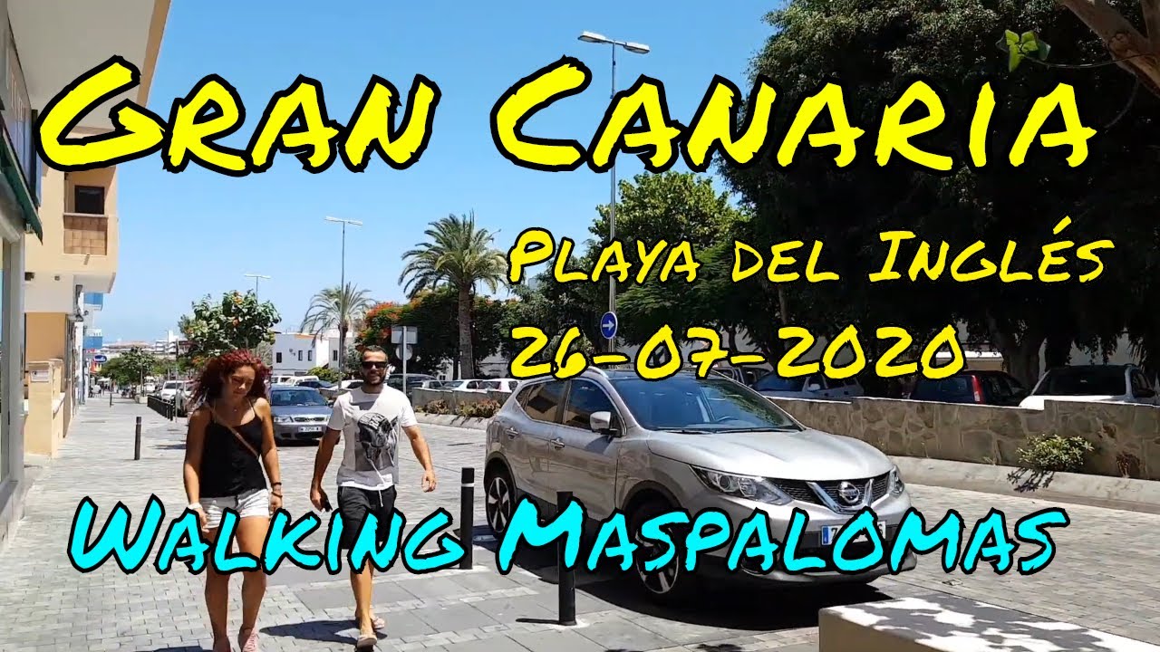 ✅PLAYA DEL INGLES 26 -07-2020| WALKING TODAY SAN FERNANDO, MASPALOMAS | GRAN CANARIA.