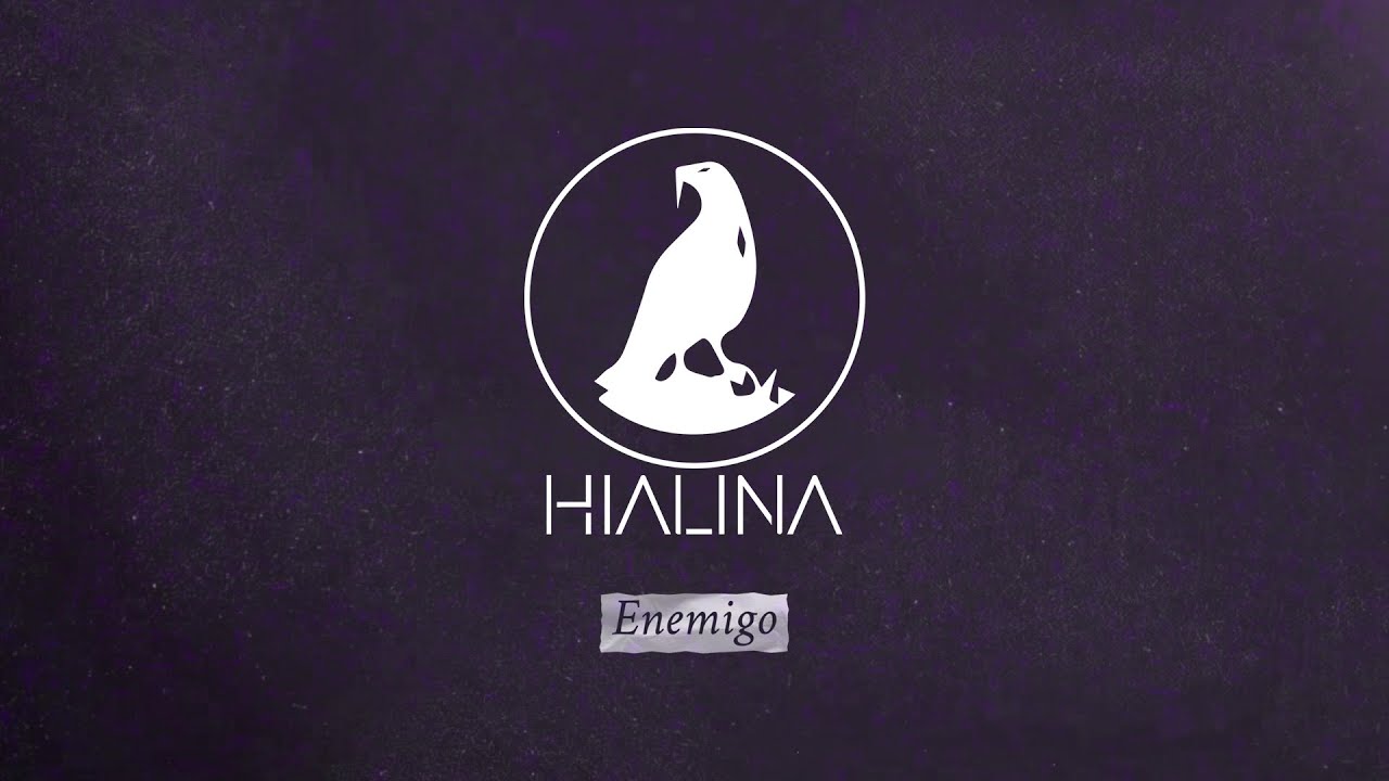 HIALINA - Enemigo (Video Lyric)