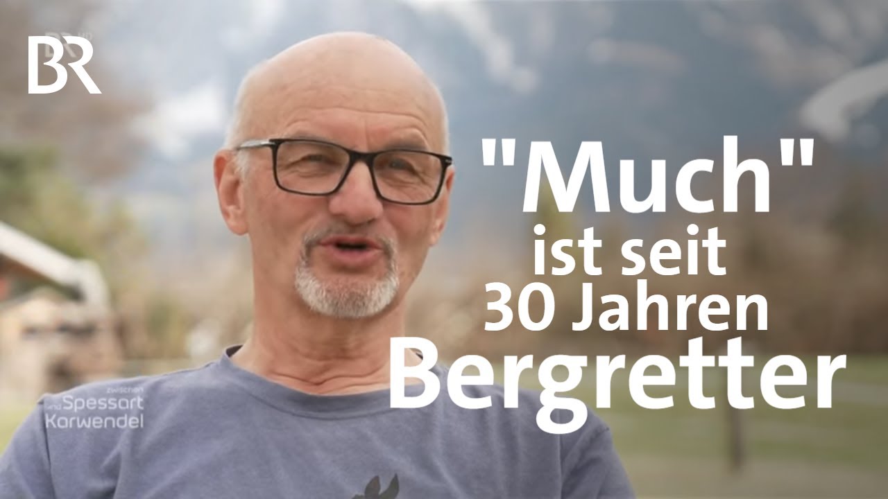 In höchster Not: Unterwegs mit einem Bergretter | Zwischen Spessart und Karwendel | BR