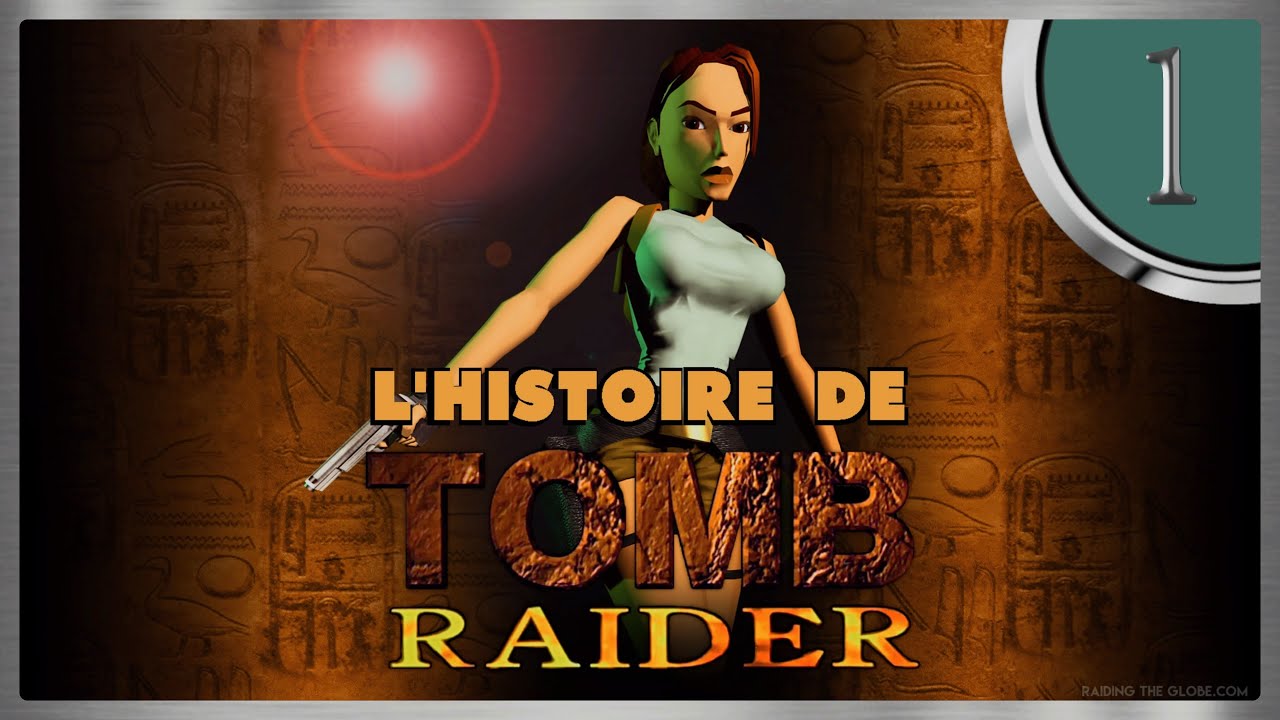 Documentaire : L'HISTOIRE DE TOMB RAIDER