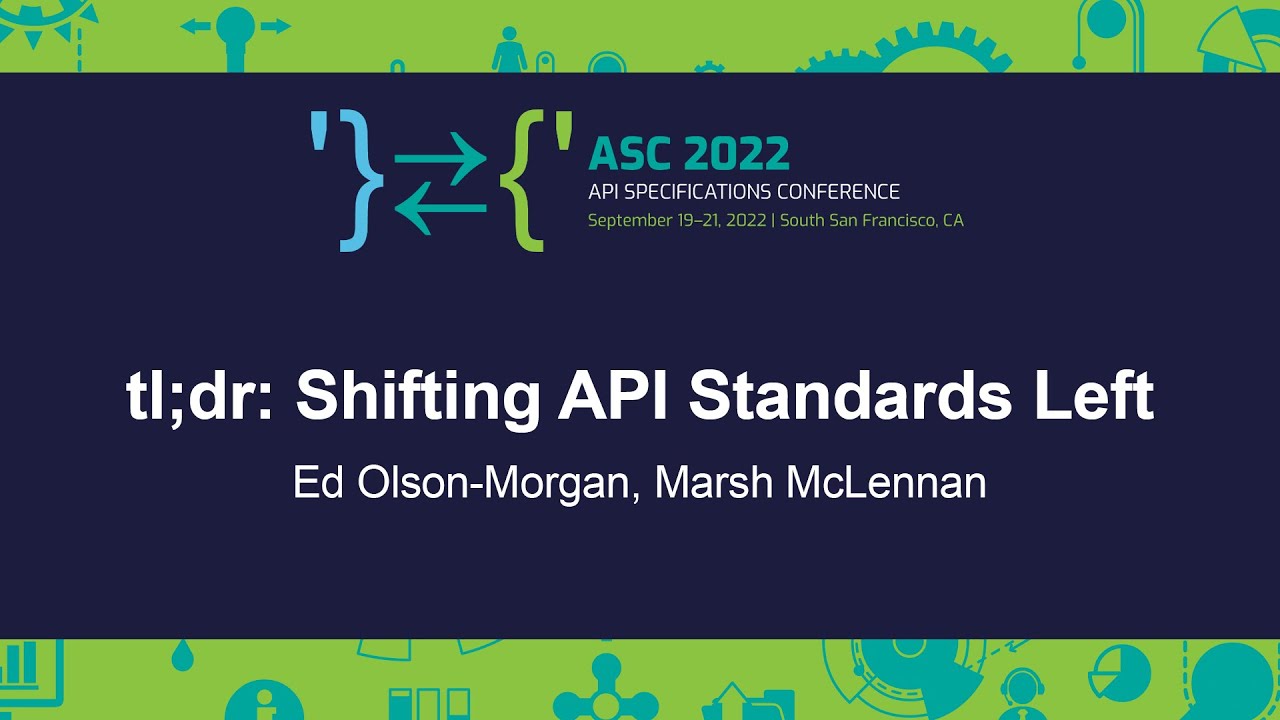 tl;dr: Shifting API Standards Left - Ed Olson-Morgan, Marsh McLennan