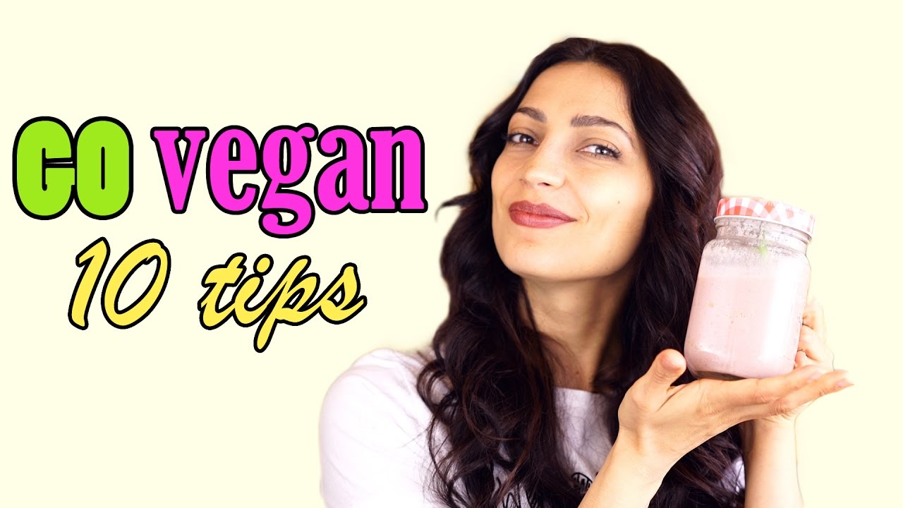 How To Start A Vegan Diet - 10 Tips For An Easy Transition
