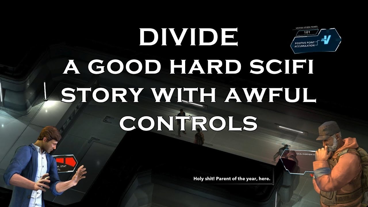 Quick Look | Divide (2017) a good hard scifi story with awful controls