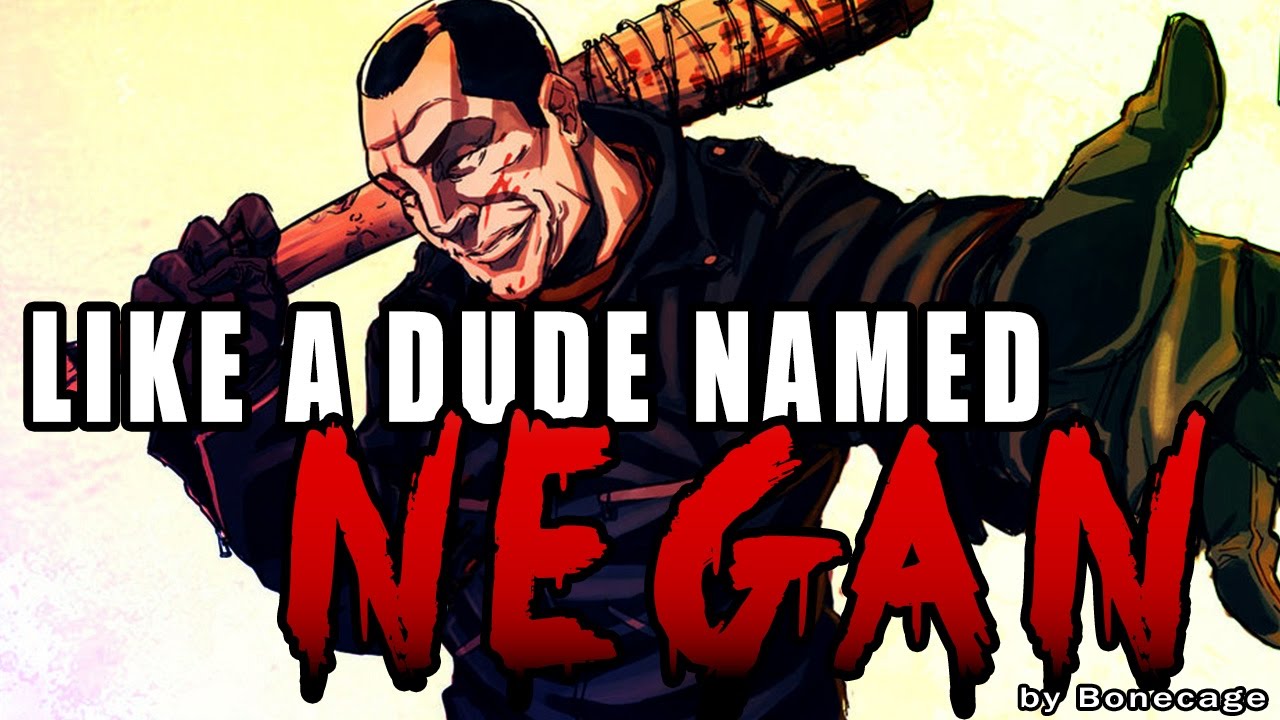 WALKING DEAD SONG "Like A Dude Named Negan" - NSFW