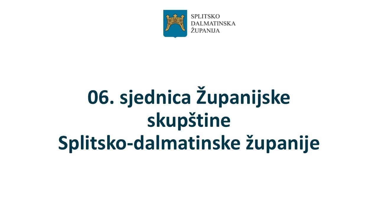 6. sjednica Županijske skupštine Splitsko-dalmatinske županije 23.02.2026. 2 dio