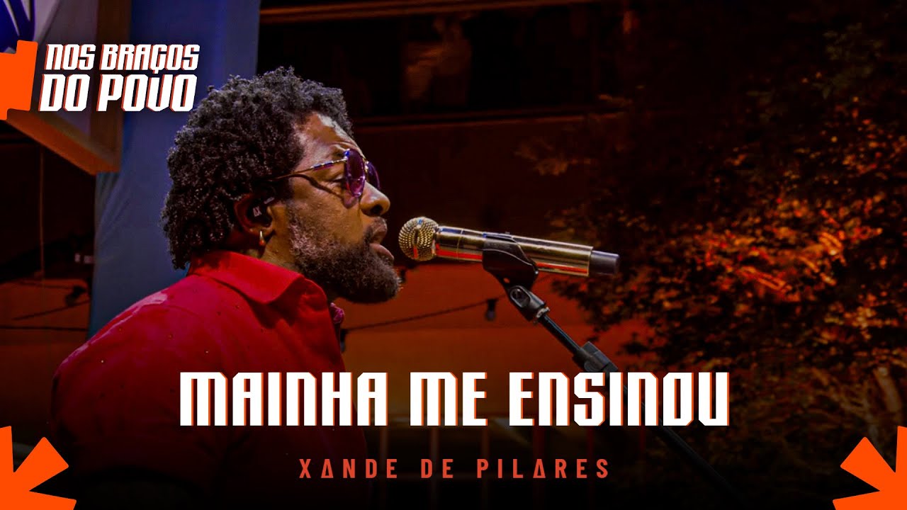 Xande de Pilares - Mainha Me Ensinou  (Nos Bra&ccedil;os do Povo)
